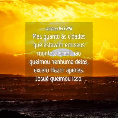 Picture 04 - Joshua 11:13 BSL - Mas quanto às cidades que estavam em seus - Bible Verse Picture