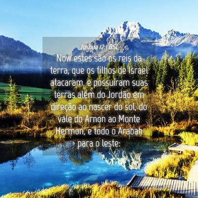 Picture 04 - Joshua 12:1 BSL - Now estes são os reis da terra, que os filhos de - Bible Verse Picture