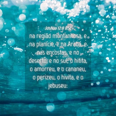 Picture 04 - Joshua 12:8 BSL - na região montanhosa, e na planície, e na - Bible Verse Picture