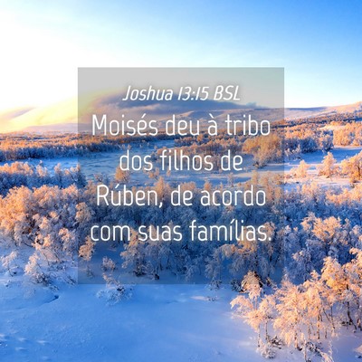 Picture 04 - Joshua 13:15 BSL - Moisés deu à tribo dos filhos de Rúben, de - Bible Verse Picture