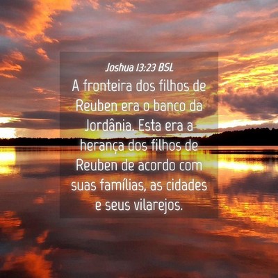 Picture 04 - Joshua 13:23 BSL - A fronteira dos filhos de Reuben era o banco da - Bible Verse Picture