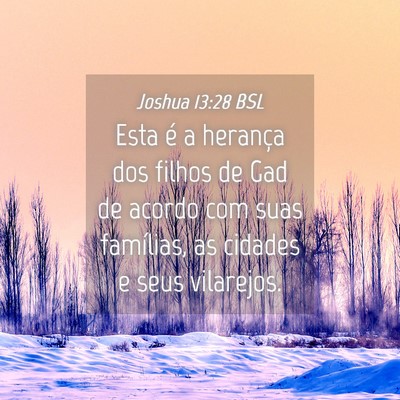 Picture 04 - Joshua 13:28 BSL - Esta é a herança dos filhos de Gad de acordo - Bible Verse Picture