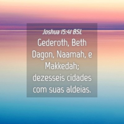 Picture 04 - Joshua 15:41 BSL - Gederoth, Beth Dagon, Naamah, e Makkedah; - Bible Verse Picture