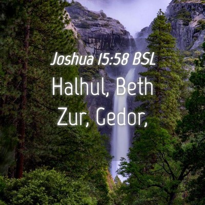 Picture 04 - Joshua 15:58 BSL - Halhul, Beth Zur, - Bible Verse Picture