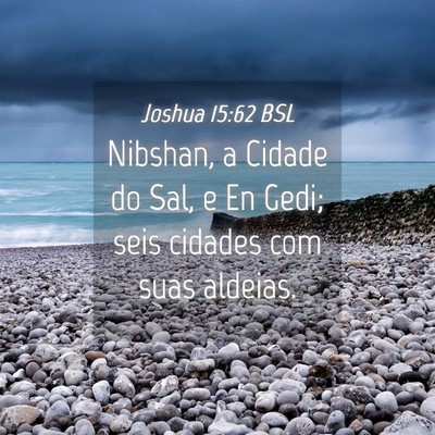 Picture 04 - Joshua 15:62 BSL - Nibshan, a Cidade do Sal, e En Gedi; seis cidades - Bible Verse Picture