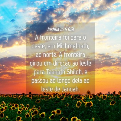 Picture 04 - Joshua 16:6 BSL - A fronteira foi para o oeste, em Michmethath, ao - Bible Verse Picture