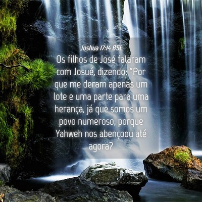 Picture 04 - Joshua 17:14 BSL - Os filhos de José falaram com Josué, dizendo: - Bible Verse Picture