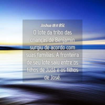 Picture 04 - Joshua 18:11 BSL - O lote da tribo das crianças de Benjamin surgiu - Bible Verse Picture