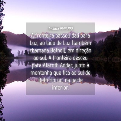 Picture 04 - Joshua 18:13 BSL - A fronteira passou dali para Luz, ao lado de Luz - Bible Verse Picture