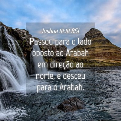 Picture 04 - Joshua 18:18 BSL - Passou para o lado oposto ao Arabah em direção - Bible Verse Picture