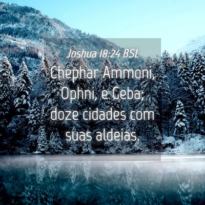 Picture 04 - Joshua 18:24 BSL - Chephar Ammoni, Ophni, e Geba; doze cidades com - Bible Verse Picture