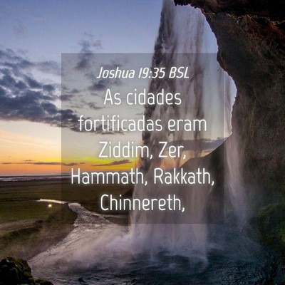 Picture 04 - Joshua 19:35 BSL - As cidades fortificadas eram Ziddim, Zer, - Bible Verse Picture