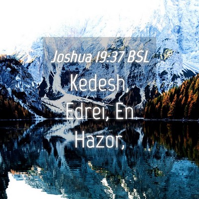 Picture 04 - Joshua 19:37 BSL - Kedesh, Edrei, En - Bible Verse Picture