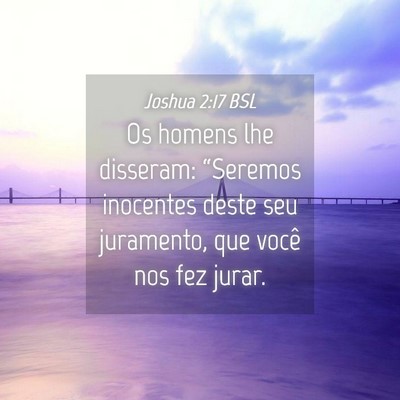 Picture 04 - Joshua 2:17 BSL - Os homens lhe disseram: “Seremos inocentes - Bible Verse Picture