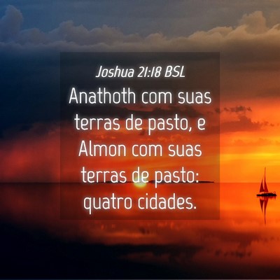 Picture 04 - Joshua 21:18 BSL - Anathoth com suas terras de pasto, e Almon com - Bible Verse Picture