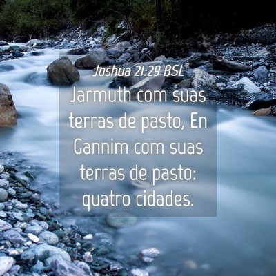 Picture 04 - Joshua 21:29 BSL - Jarmuth com suas terras de pasto, En Gannim com - Bible Verse Picture