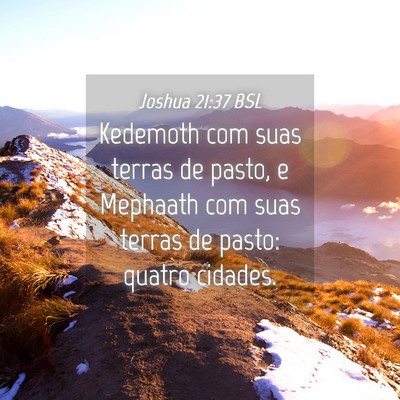 Picture 04 - Joshua 21:37 BSL - Kedemoth com suas terras de pasto, e Mephaath com - Bible Verse Picture
