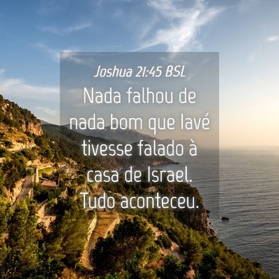 Picture 04 - Joshua 21:45 BSL - Nada falhou de nada bom que Iavé tivesse falado - Bible Verse Picture