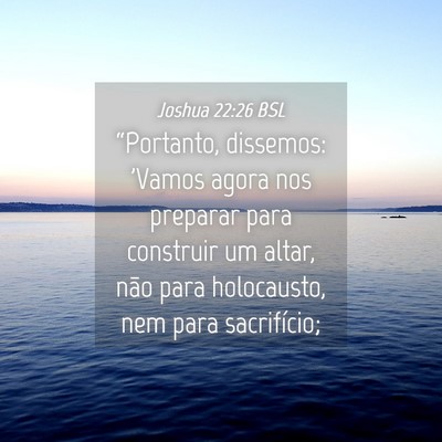 Picture 04 - Joshua 22:26 BSL - “Portanto, dissemos: 'Vamos agora nos preparar - Bible Verse Picture