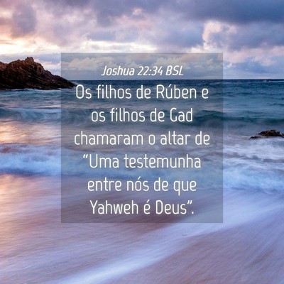 Picture 04 - Joshua 22:34 BSL - Os filhos de Rúben e os filhos de Gad chamaram o - Bible Verse Picture