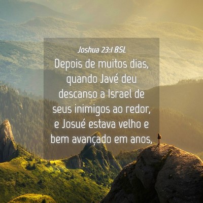 Picture 04 - Joshua 23:1 BSL - Depois de muitos dias, quando Javé deu descanso - Bible Verse Picture