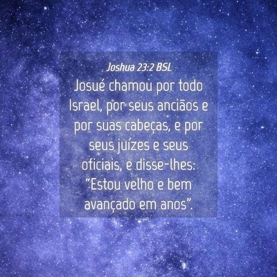 Picture 04 - Joshua 23:2 BSL - Josué chamou por todo Israel, por seus anciãos - Bible Verse Picture