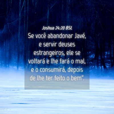 Picture 04 - Joshua 24:20 BSL - Se você abandonar Javé, e servir deuses - Bible Verse Picture