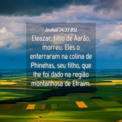 Picture 04 - Joshua 24:33 BSL - Eleazar, filho de Aarão, morreu. Eles o - Bible Verse Picture
