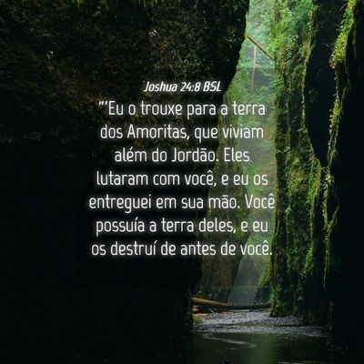 Picture 04 - Joshua 24:8 BSL - “'Eu o trouxe para a terra dos Amoritas, que - Bible Verse Picture