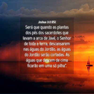 Picture 04 - Joshua 3:13 BSL - Será que quando as plantas dos pés dos - Bible Verse Picture