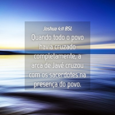 Picture 04 - Joshua 4:11 BSL - Quando todo o povo havia cruzado completamente, a - Bible Verse Picture