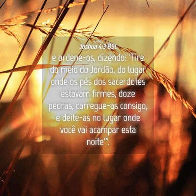 Picture 04 - Joshua 4:3 BSL - e ordene-os, dizendo: 'Tire do meio do Jordão, - Bible Verse Picture