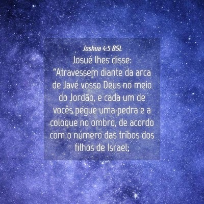 Picture 04 - Joshua 4:5 BSL - Josué lhes disse: “Atravessem diante da arca - Bible Verse Picture