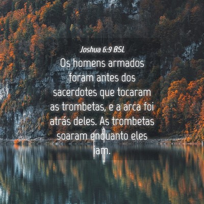 Picture 04 - Joshua 6:9 BSL - Os homens armados foram antes dos sacerdotes que - Bible Verse Picture