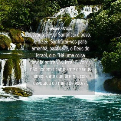 Picture 04 - Joshua 7:13 BSL - Levantem-se! Santificai o povo, e dizei: - Bible Verse Picture