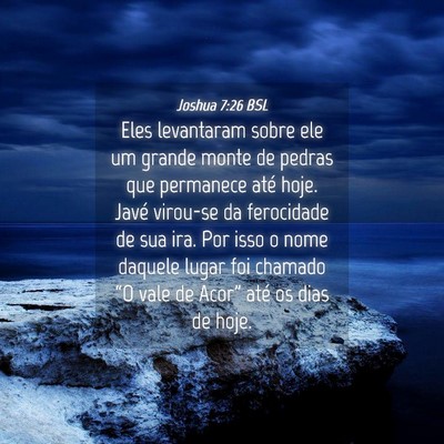 Picture 04 - Joshua 7:26 BSL - Eles levantaram sobre ele um grande monte de - Bible Verse Picture