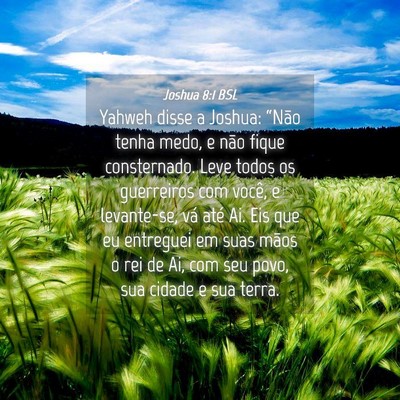 Picture 04 - Joshua 8:1 BSL - Yahweh disse a Joshua: “Não tenha medo, e não - Bible Verse Picture