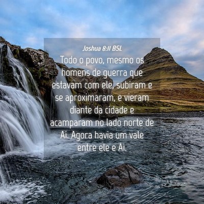 Picture 04 - Joshua 8:11 BSL - Todo o povo, mesmo os homens de guerra que - Bible Verse Picture