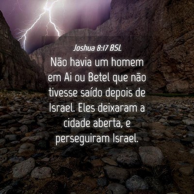 Picture 04 - Joshua 8:17 BSL - Não havia um homem em Ai ou Betel que não - Bible Verse Picture