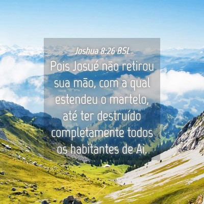 Picture 04 - Joshua 8:26 BSL - Pois Josué não retirou sua mão, com a qual - Bible Verse Picture