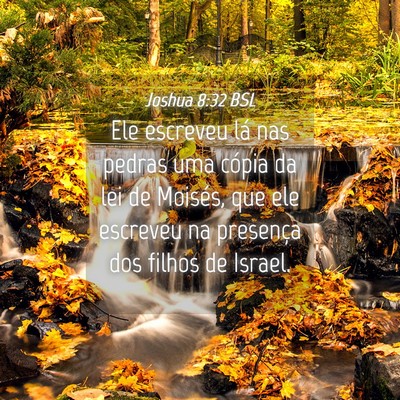 Picture 04 - Joshua 8:32 BSL - Ele escreveu lá nas pedras uma cópia da lei de - Bible Verse Picture
