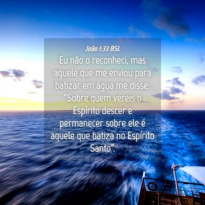 Picture 04 - João 1:33 BSL - Eu não o reconheci, mas aquele que me enviou - Bible Verse Picture