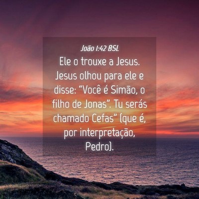 Picture 04 - João 1:42 BSL - Ele o trouxe a Jesus. Jesus olhou para ele e - Bible Verse Picture