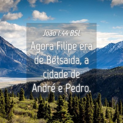 Picture 04 - João 1:44 BSL - Agora Filipe era de Betsaida, a cidade de André - Bible Verse Picture