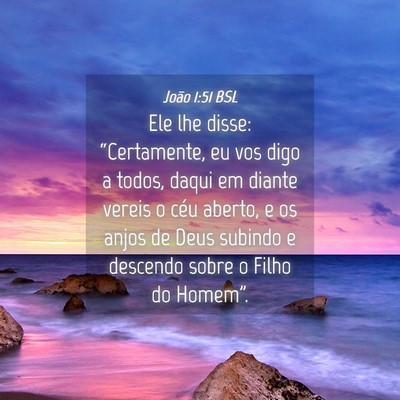 Picture 04 - João 1:51 BSL - Ele lhe disse: “Certamente, eu vos digo a - Bible Verse Picture