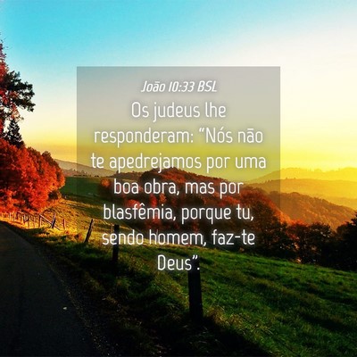 Picture 04 - João 10:33 BSL - Os judeus lhe responderam: “Nós não te - Bible Verse Picture