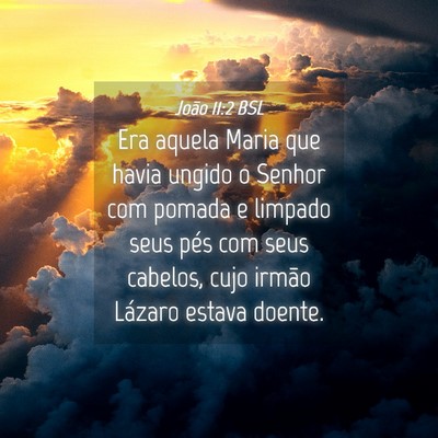 Picture 04 - João 11:2 BSL - Era aquela Maria que havia ungido o Senhor com - Bible Verse Picture