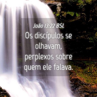 Picture 04 - João 13:22 BSL - Os discípulos se olhavam, perplexos sobre quem - Bible Verse Picture