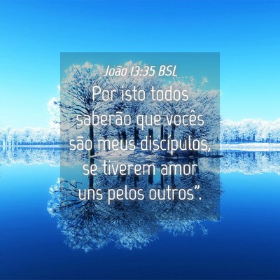 Picture 04 - João 13:35 BSL - Por isto todos saberão que vocês são meus - Bible Verse Picture