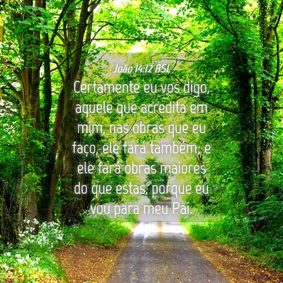 Picture 04 - João 14:12 BSL - Certamente eu vos digo, aquele que acredita em - Bible Verse Picture